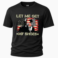 Funny Let Me Get My Shoes Cooling Performance Crew T-Shirt