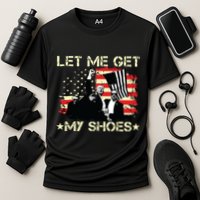 Funny Let Me Get My Shoes Cooling Performance Crew T-Shirt