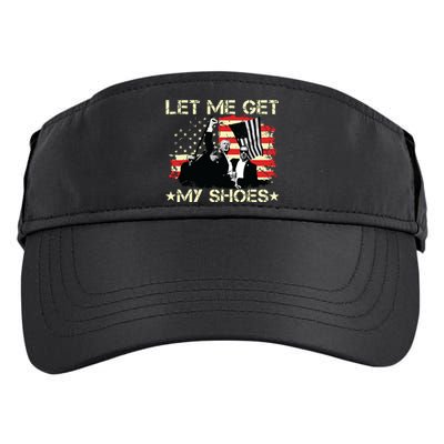 Funny Let Me Get My Shoes Adult Drive Performance Visor