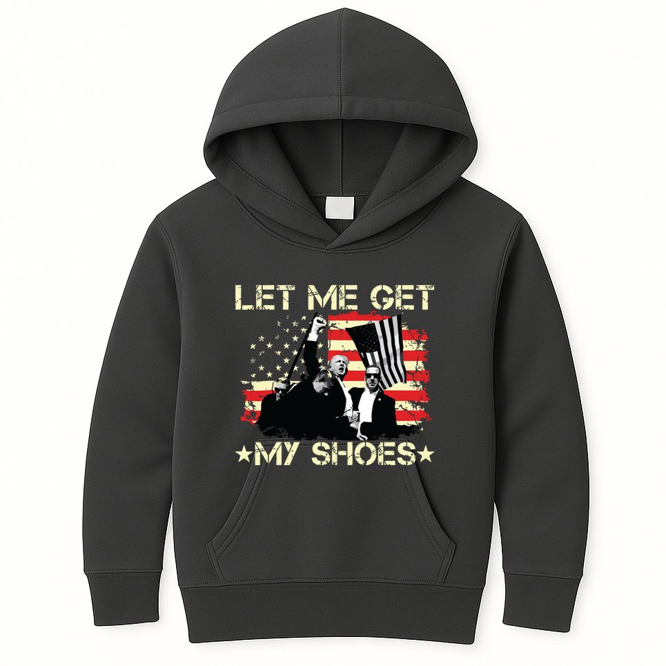 Funny Let Me Get My Shoes Kids Hoodie