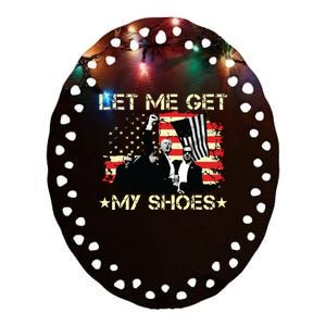 Funny Let Me Get My Shoes Ceramic Oval Ornament