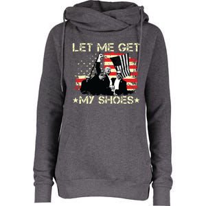 Funny Let Me Get My Shoes Womens Funnel Neck Pullover Hood