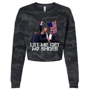 Funny Let Me Get My Shoes Cropped Pullover Crew