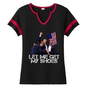 Funny Let Me Get My Shoes Ladies Halftime Notch Neck Tee