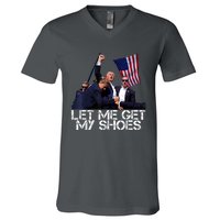 Funny Let Me Get My Shoes V-Neck T-Shirt