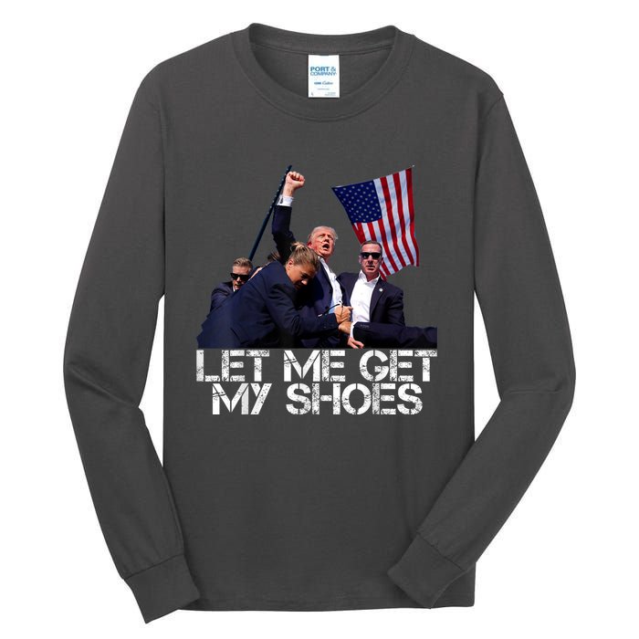 Funny Let Me Get My Shoes Tall Long Sleeve T-Shirt