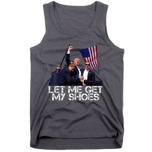 Funny Let Me Get My Shoes Tank Top