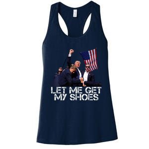 Funny Let Me Get My Shoes Women's Racerback Tank