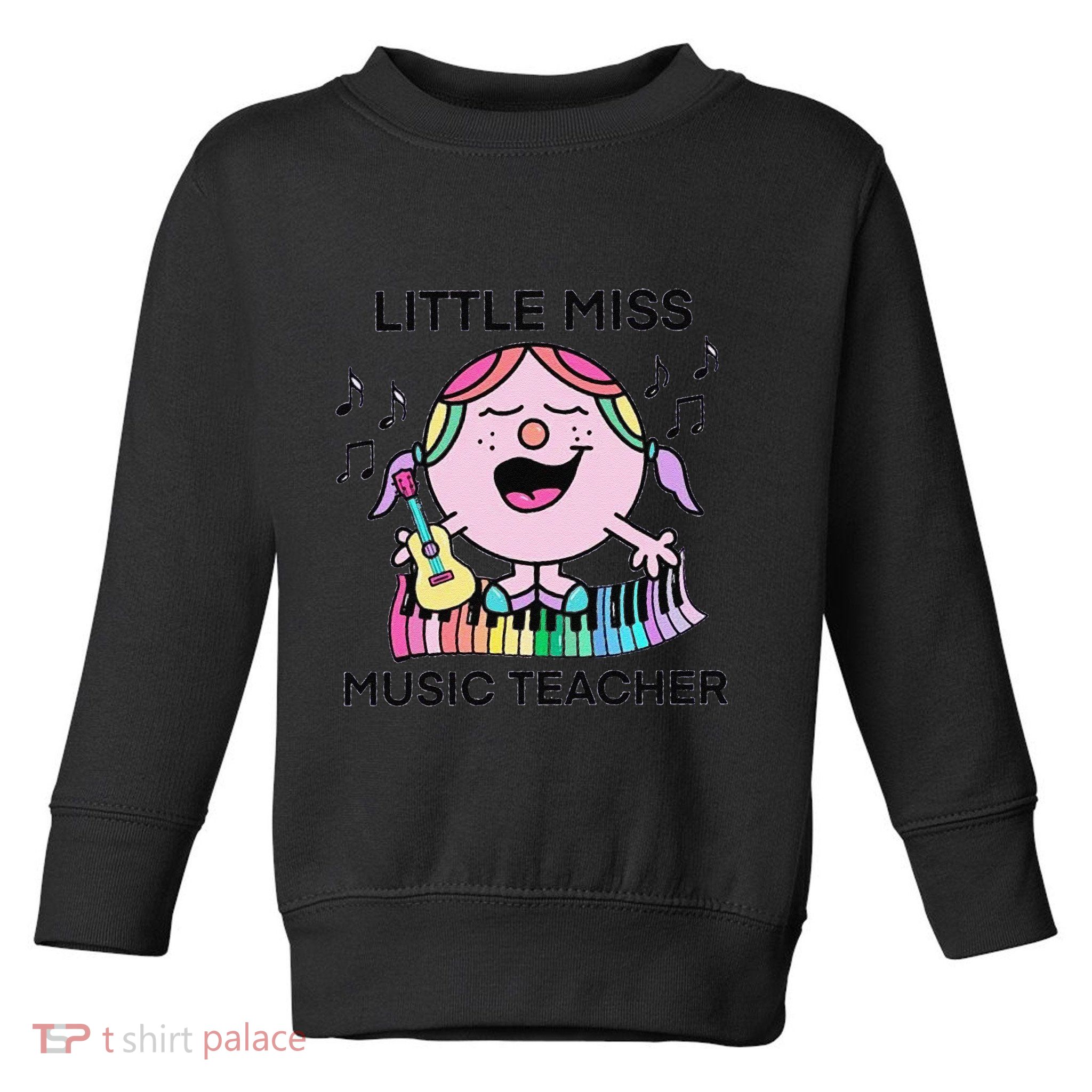 Funny Listle Miss Music Teacher Toddler Sweatshirt