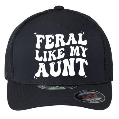 Feral Like My Aunt Flexfit Unipanel Trucker Cap