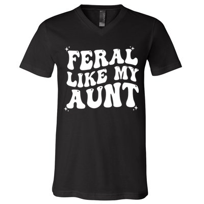 Feral Like My Aunt V-Neck T-Shirt