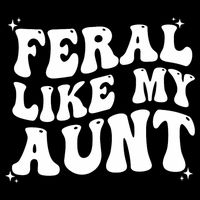 Feral Like My Aunt Sustainable Bucket Hat