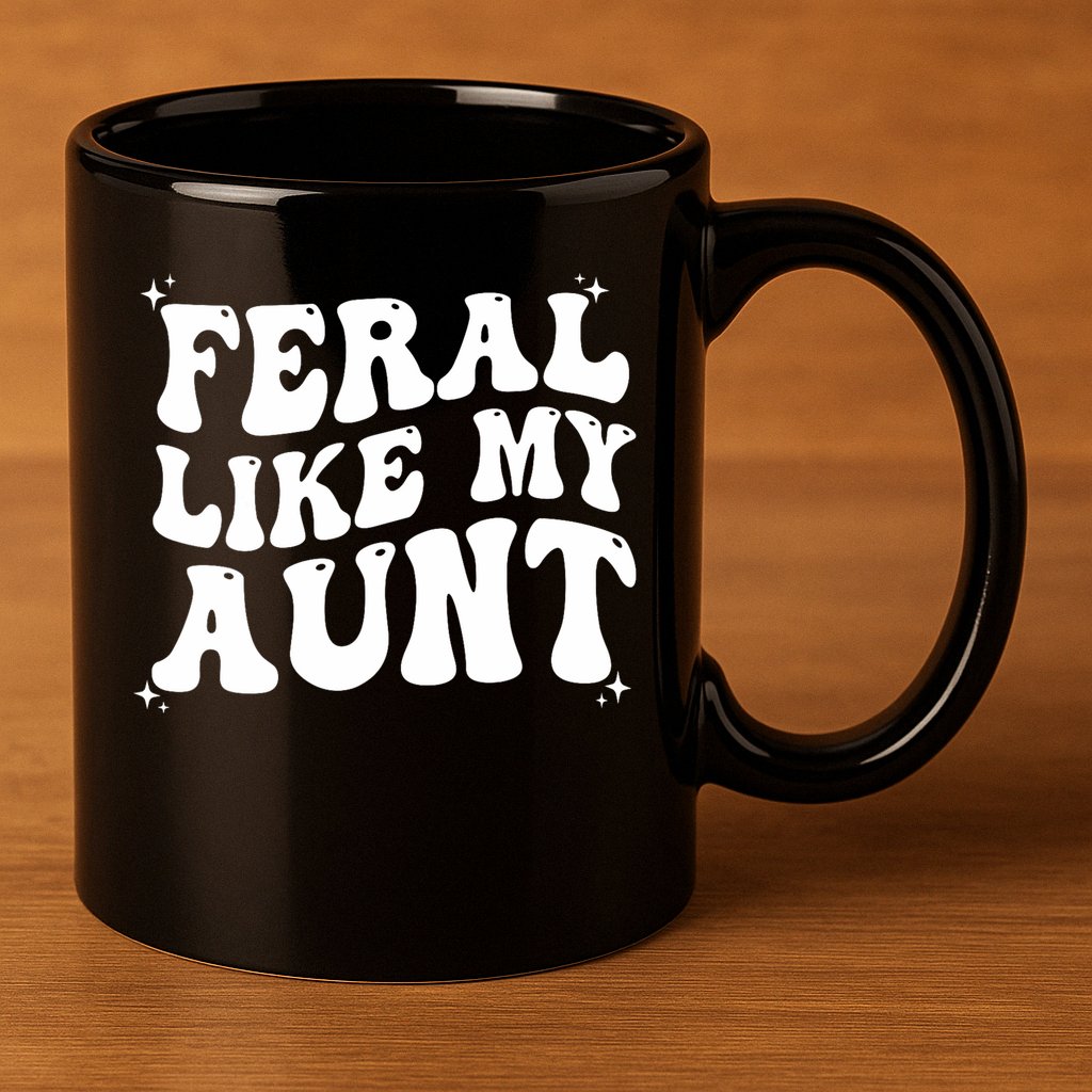Feral Like My Aunt 11oz C Handle Ceramic Mug
