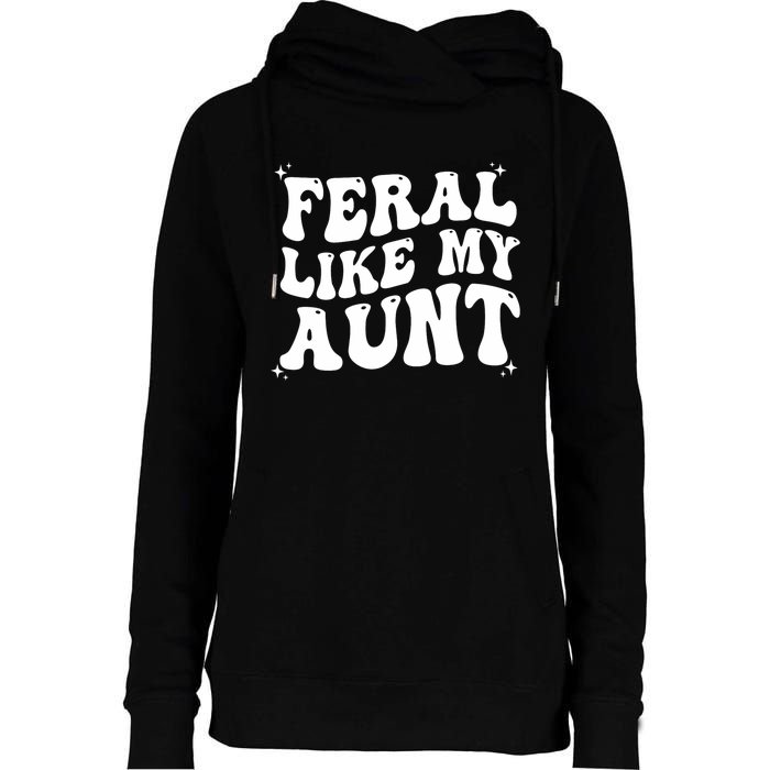 Feral Like My Aunt Womens Funnel Neck Pullover Hood