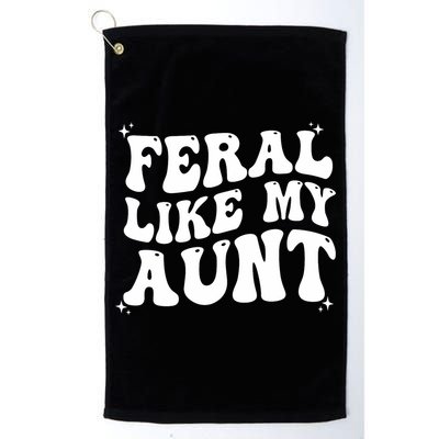 Feral Like My Aunt Golf Towel