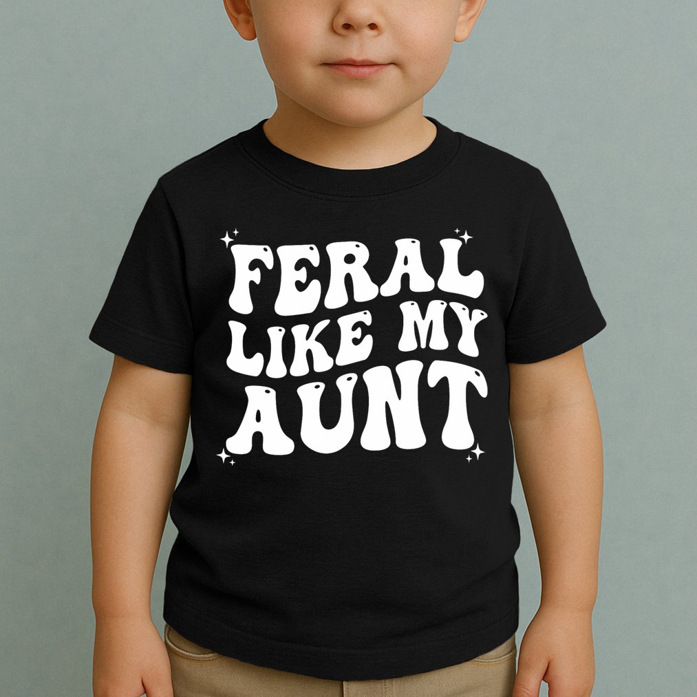 Feral Like My Aunt Toddler T-Shirt