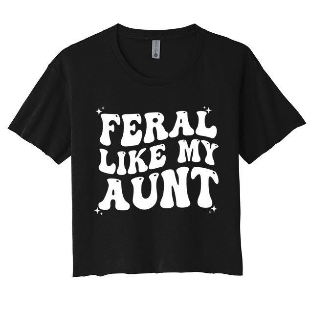 Feral Like My Aunt Crop Top