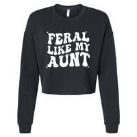 Feral Like My Aunt Cropped Pullover Crew