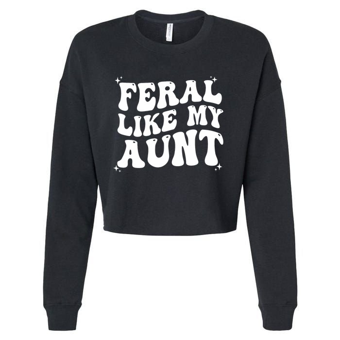 Feral Like My Aunt Cropped Pullover Crew