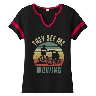 Funny Lawn Mowing They See Me Mowing Fathers Day Gift Ladies Halftime Notch Neck Tee