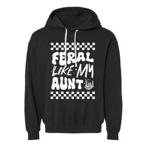 Feral Like My Aunt Groovy Funny Feral Nephew Niece Retro Garment-Dyed Fleece Hoodie