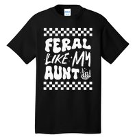 Feral Like My Aunt Groovy Funny Feral Nephew Niece Retro Tall T-Shirt