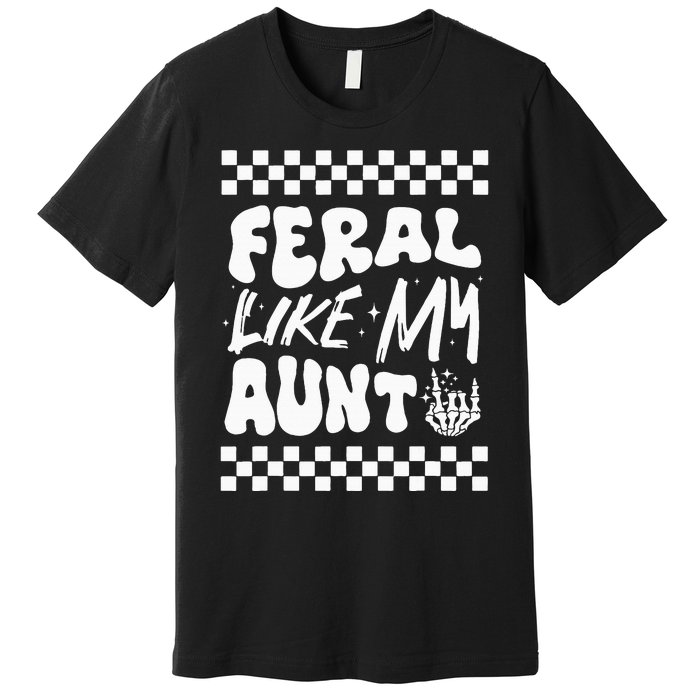 Feral Like My Aunt Groovy Funny Feral Nephew Niece Retro Premium T-Shirt