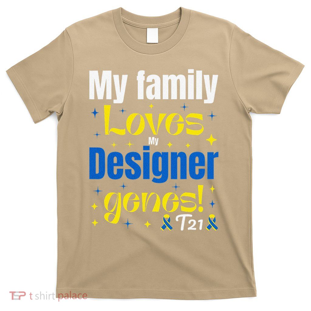 Family Loves My Genes T21 Down Syndrome Awareness March 21 T-Shirt