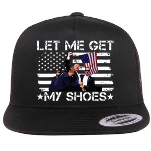 Funny Let Me Get My Shoes Flat Bill Trucker Hat