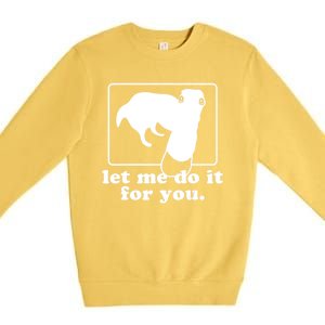 Funny Let Me Do It For You Borzoi Dog Meme Premium Crewneck Sweatshirt