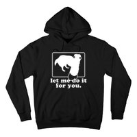 Funny Let Me Do It For You Borzoi Dog Meme Hoodie