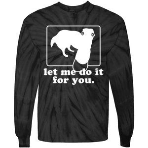 Funny Let Me Do It For You Borzoi Dog Meme Tie-Dye Long Sleeve Shirt