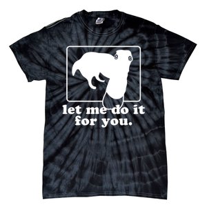 Funny Let Me Do It For You Borzoi Dog Meme Tie-Dye T-Shirt