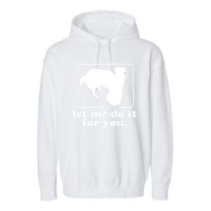 Funny Let Me Do It For You Borzoi Dog Meme Garment-Dyed Fleece Hoodie