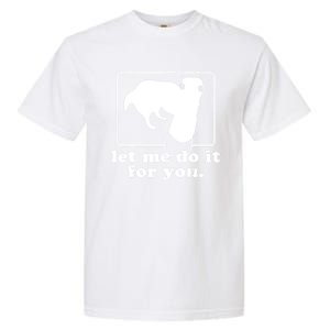 Funny Let Me Do It For You Borzoi Dog Meme Garment-Dyed Heavyweight T-Shirt