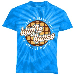 Funny Lets Make This Waffle Houses A Waffle Home Waffles Cool Gift Kids Tie-Dye T-Shirt