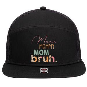 Funny Leopard Mama Mommy Mom Bruh Gift Mother's Day Great Gift 7 Panel Mesh Trucker Snapback Hat