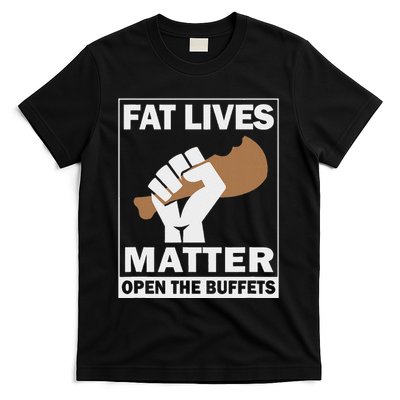 Fat Lives Matters Open The Buffets Funny Chubby Meat Lover T-Shirt