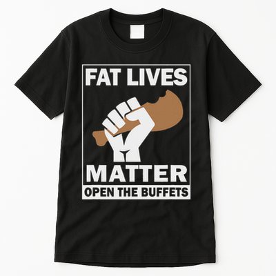 Fat Lives Matters Open The Buffets Funny Chubby Meat Lover Tall T-Shirt