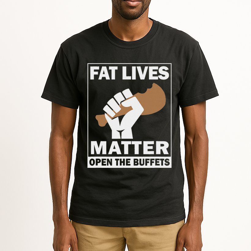 Fat Lives Matters Open The Buffets Funny Chubby Meat Lover Tall T-Shirt