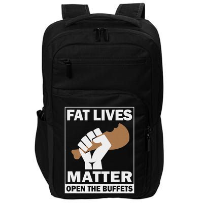 Fat Lives Matters Open The Buffets Funny Chubby Meat Lover Impact Tech Backpack