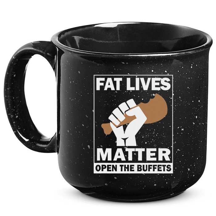 Fat Lives Matters Open The Buffets Funny Chubby Meat Lover 15oz Campfire Ceramic Mug