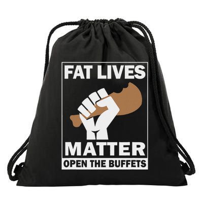Fat Lives Matters Open The Buffets Funny Chubby Meat Lover Drawstring Bag