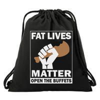 Fat Lives Matters Open The Buffets Funny Chubby Meat Lover Drawstring Bag