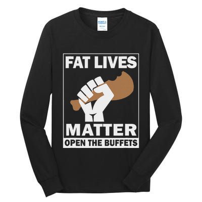 Fat Lives Matters Open The Buffets Funny Chubby Meat Lover Tall Long Sleeve T-Shirt