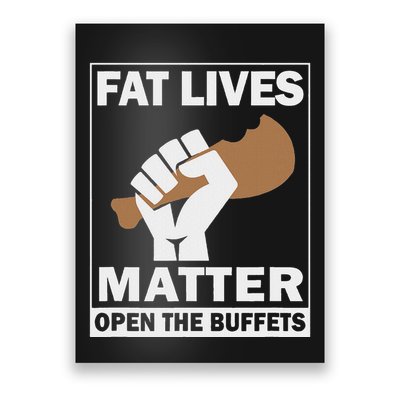 Fat Lives Matters Open The Buffets Funny Chubby Meat Lover Poster