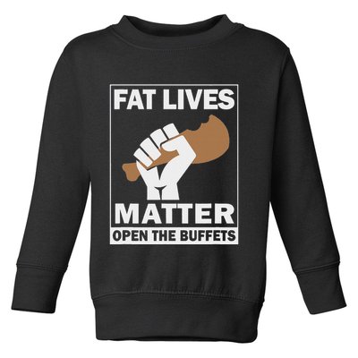 Fat Lives Matters Open The Buffets Funny Chubby Meat Lover Toddler Sweatshirt