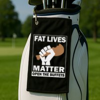 Fat Lives Matters Open The Buffets Funny Chubby Meat Lover Golf Towel