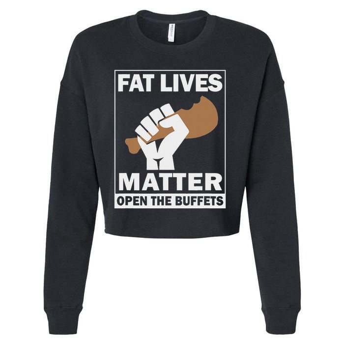 Fat Lives Matters Open The Buffets Funny Chubby Meat Lover Cropped Pullover Crew