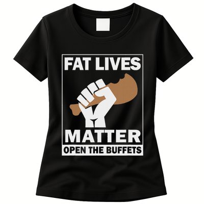 Fat Lives Matters Open The Buffets Funny Chubby Meat Lover Womens T-Shirt